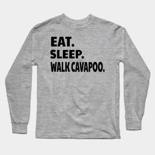 Eat Sleep Walk Cavapoo Long Sleeve T-Shirt